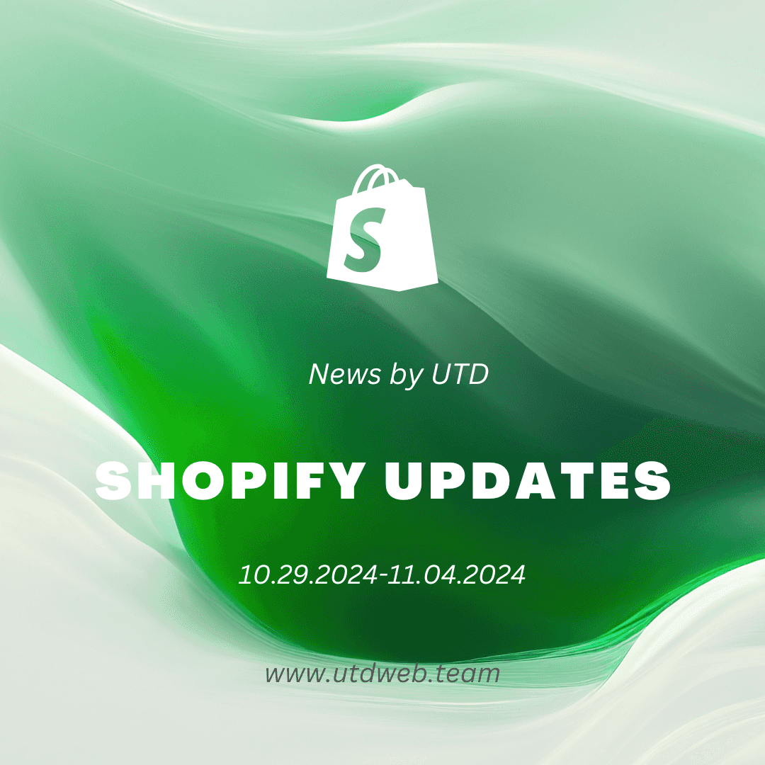 Shopify Updates: 10.29.2024-11.04.2024 Shopify Updates: 10.29.2024-11.04.2024