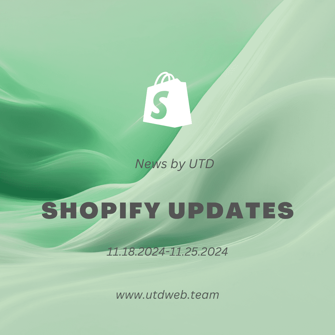 Shopify Updates: 11.18.2024-11.25.2024 Shopify Updates: 11.18.2024-11.25.2024