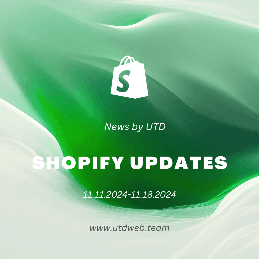 Shopify Updates: 11.11.2024-11.18.2024 Shopify Updates: 11.11.2024-11.18.2024