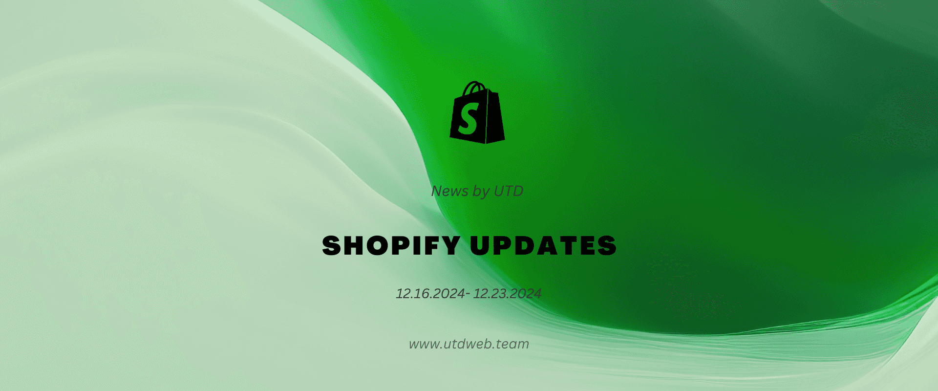 Shopify Updates: 12.16.2024-12.23.2024 Shopify Updates: 12.16.2024-12.23.2024