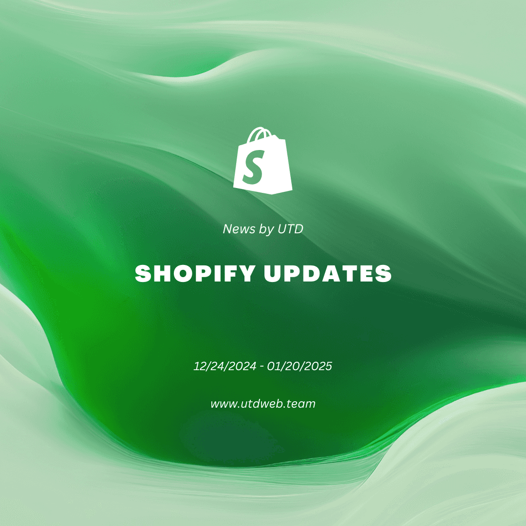 Shopify Updates 12/24/2024 – 01/20/2025 Shopify Updates 12/24/2024 – 01/20/2025