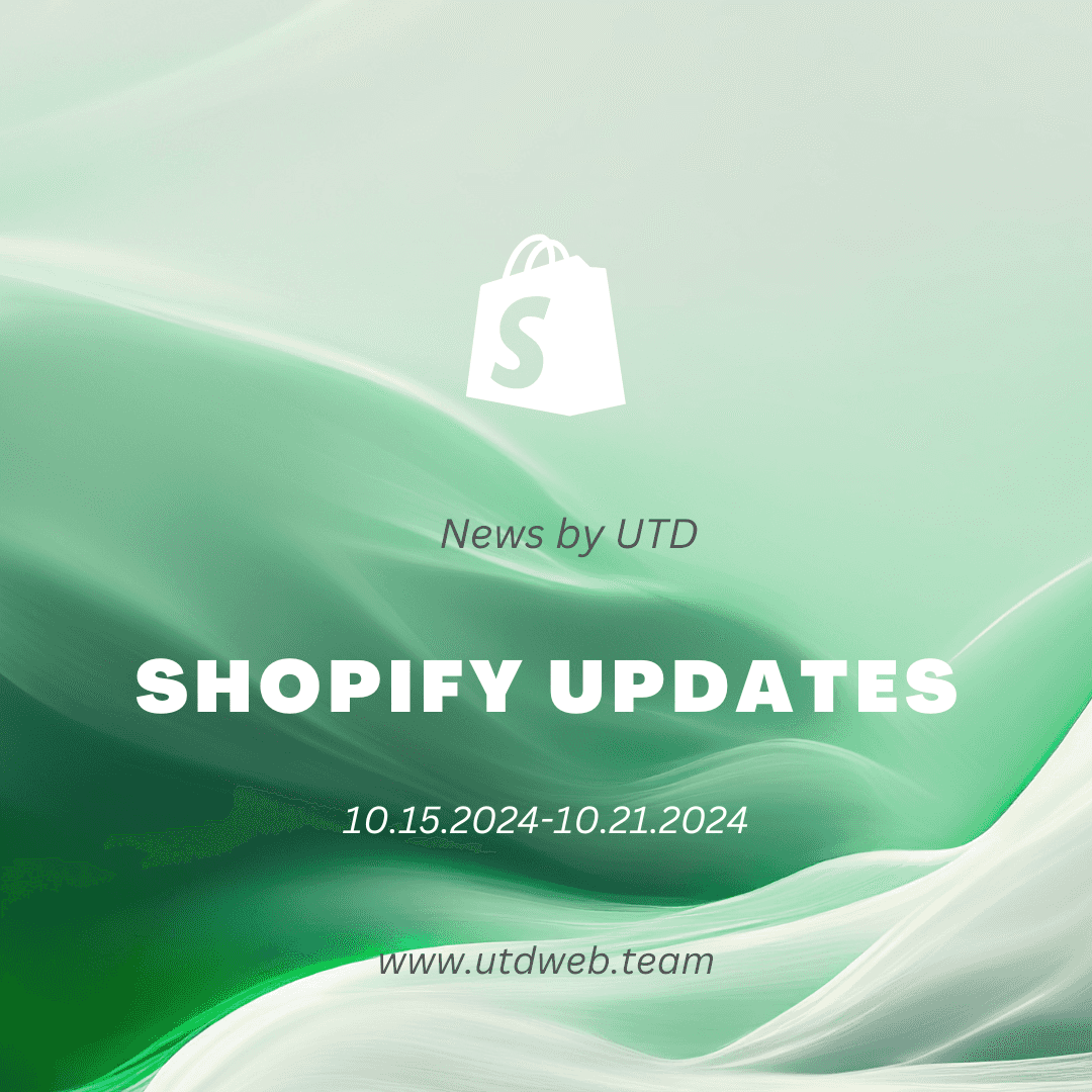 Shopify Updates: 10.15.2024-10.21.2024 Shopify Updates: 10.15.2024-10.21.2024