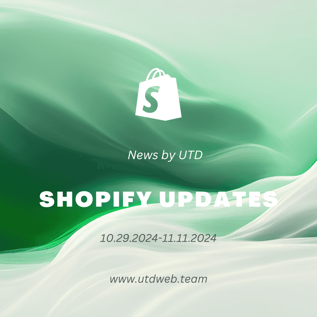 Shopify Updates: 10.29.2024-11.11.2024 Shopify Updates: 10.29.2024-11.11.2024